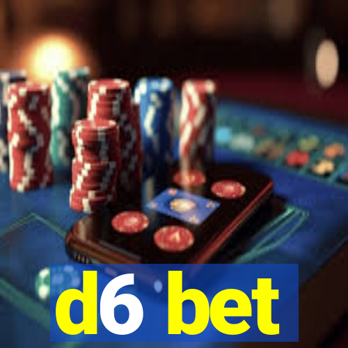 d6 bet